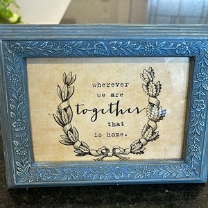 Very pretty picture “Wherever we are together that is Home”